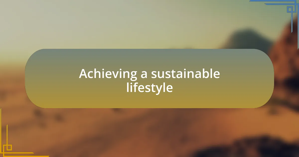 Achieving a sustainable lifestyle