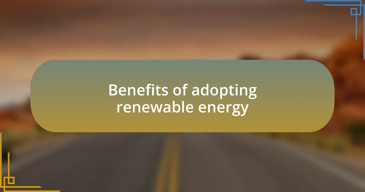 Benefits of adopting renewable energy