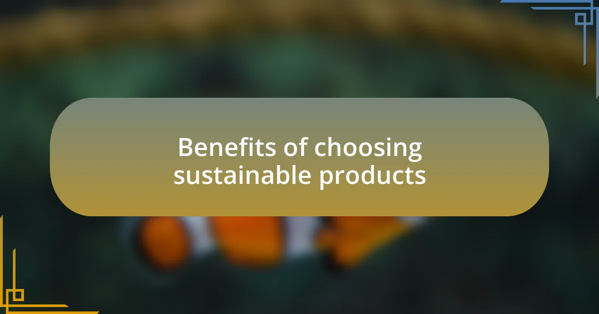 Benefits of choosing sustainable products