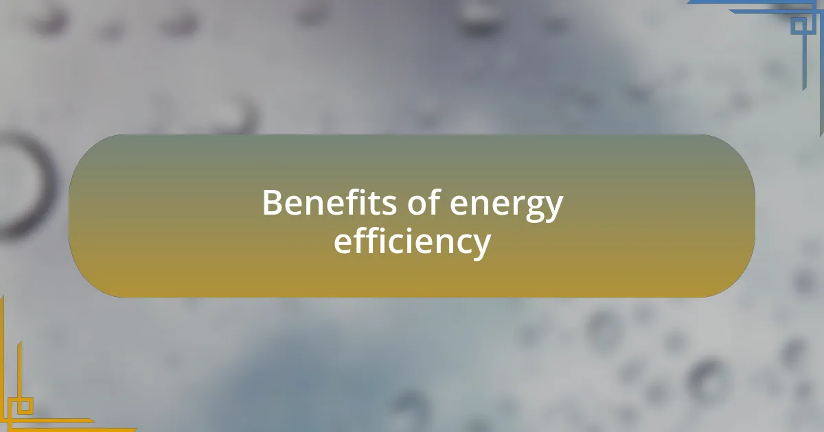 Benefits of energy efficiency