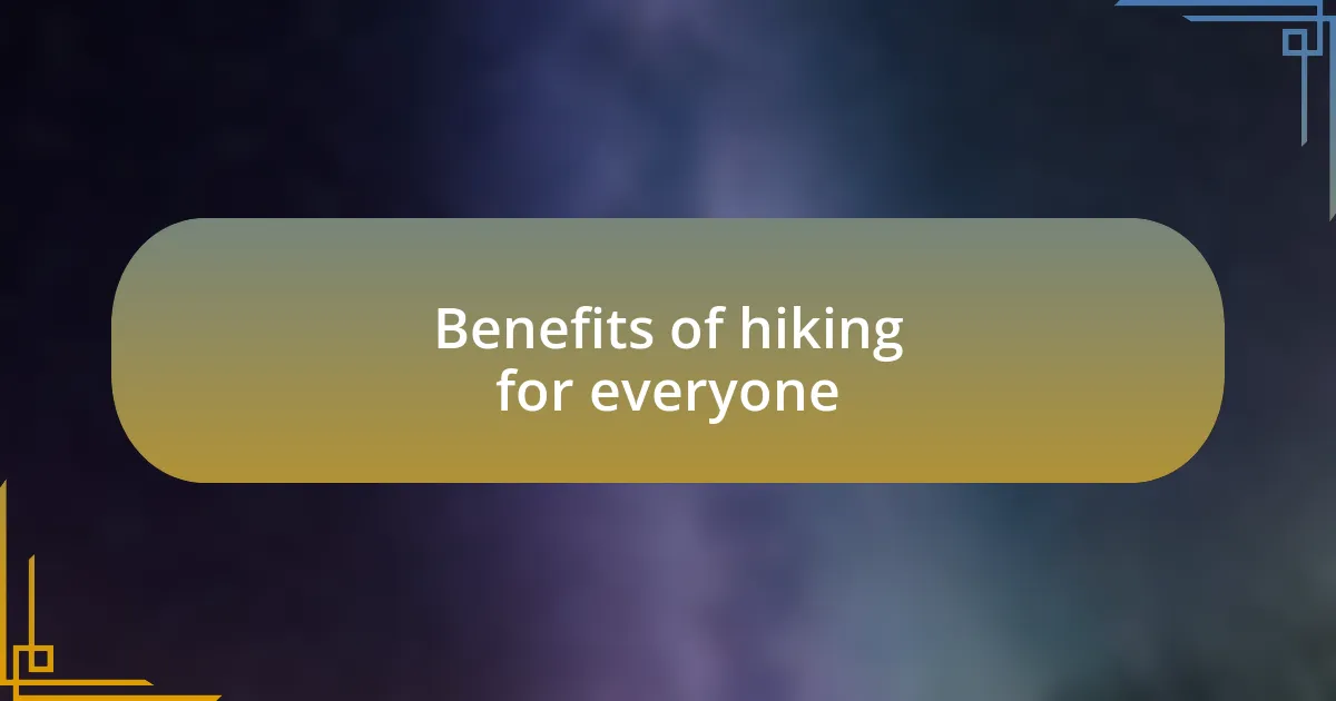 Benefits of hiking for everyone