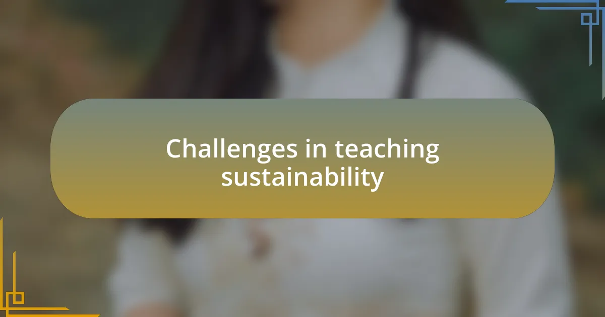 Challenges in teaching sustainability