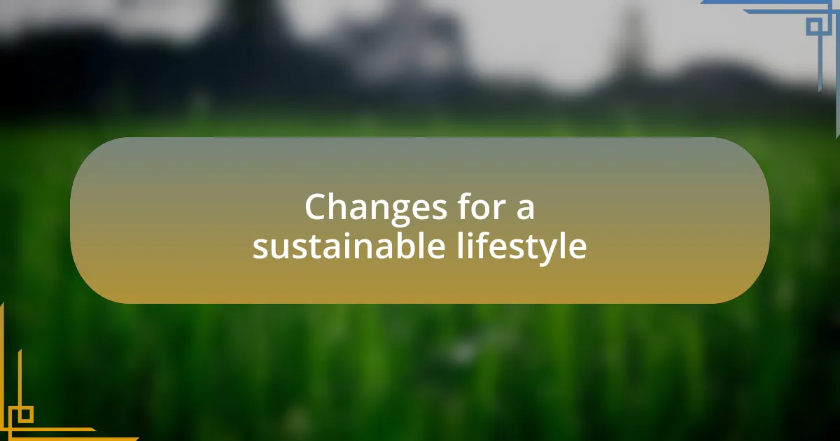 Changes for a sustainable lifestyle