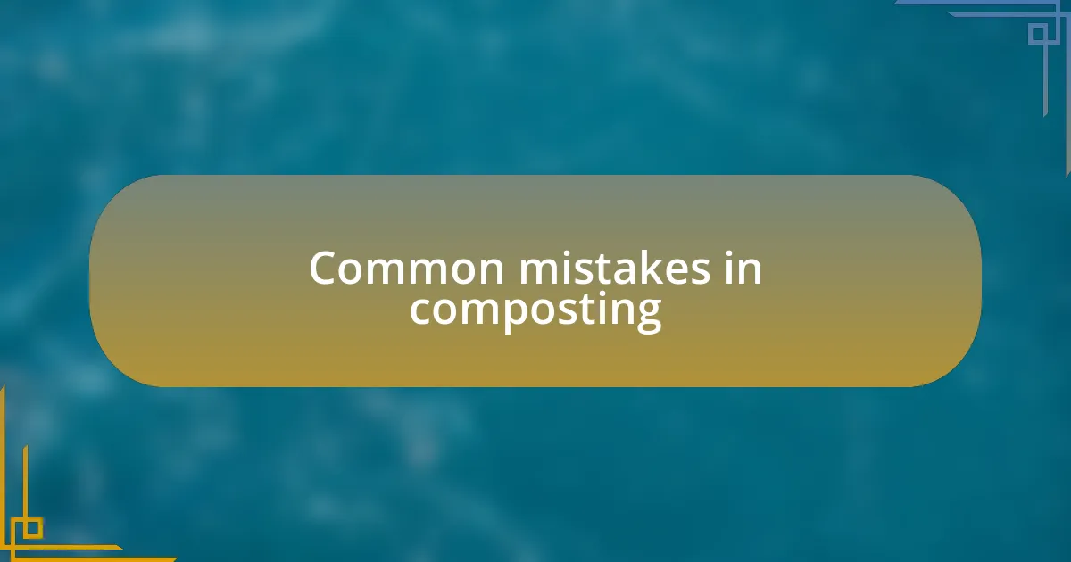 Common mistakes in composting