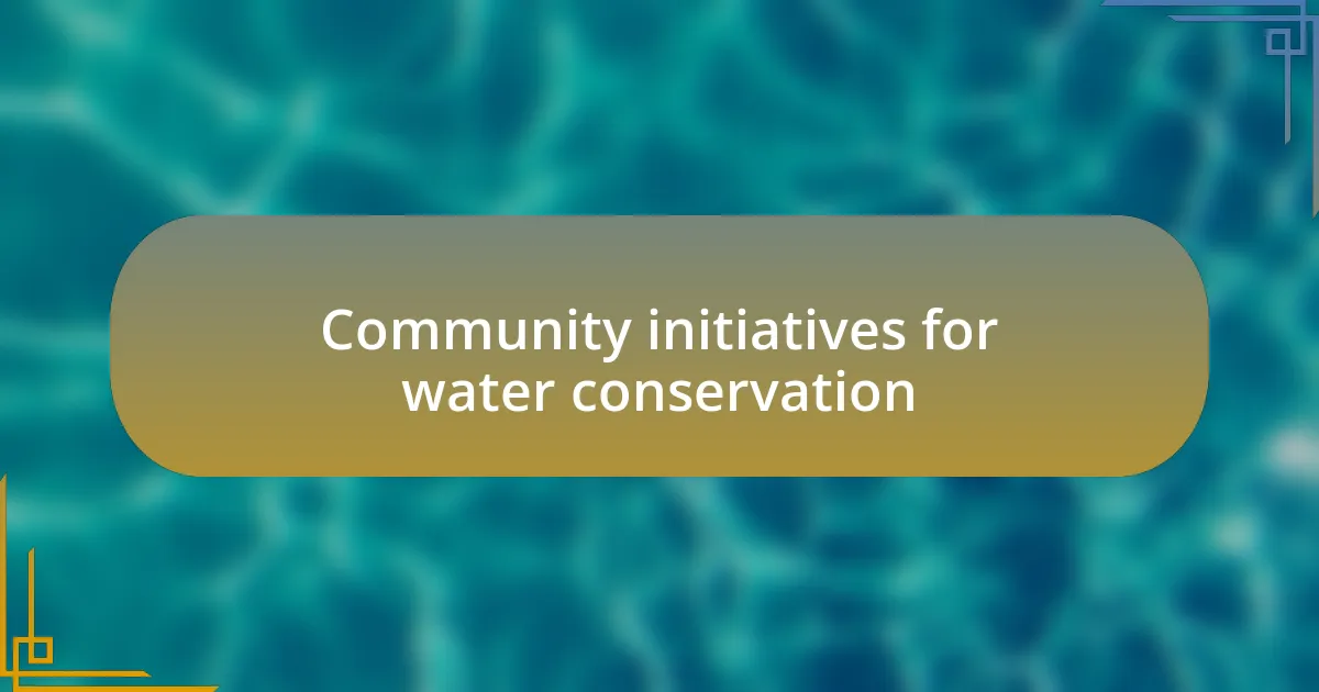 Community initiatives for water conservation