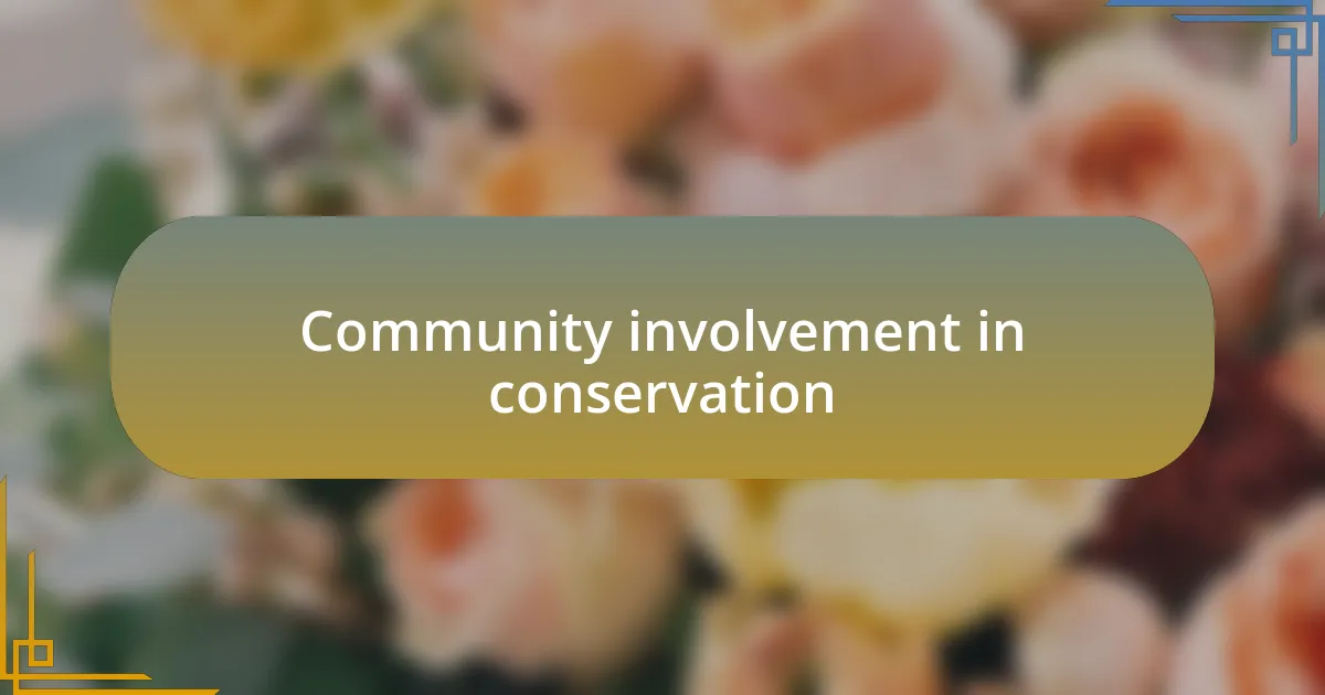 Community involvement in conservation