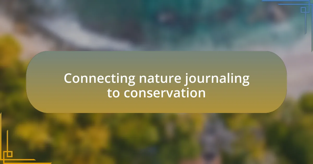 Connecting nature journaling to conservation