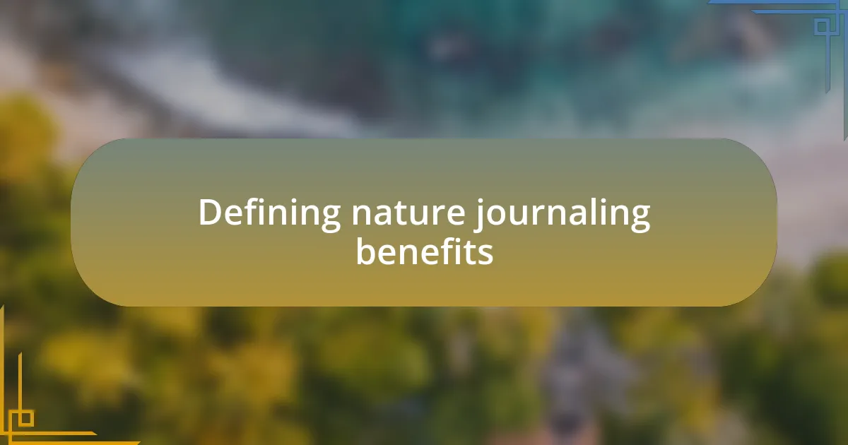 Defining nature journaling benefits