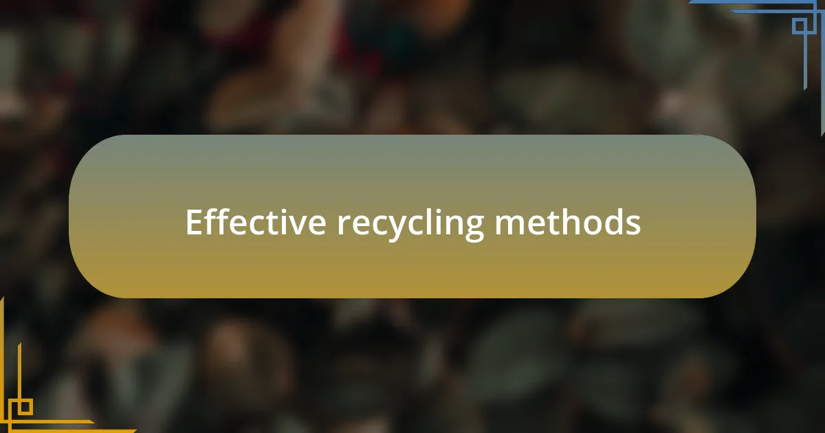Effective recycling methods