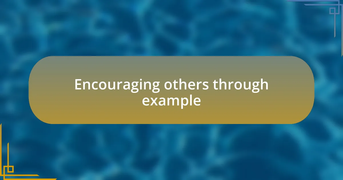 Encouraging others through example
