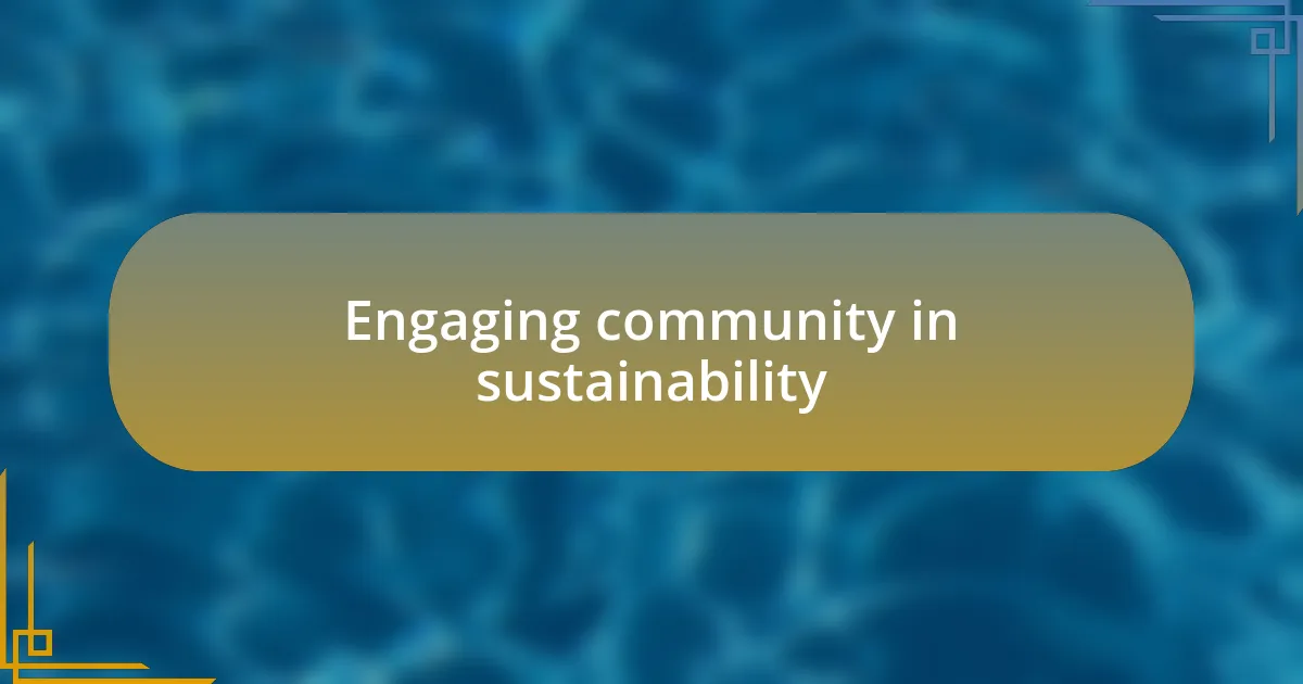 Engaging community in sustainability