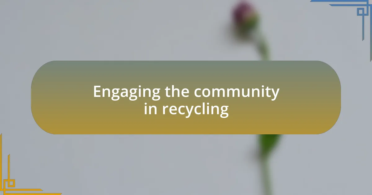 Engaging the community in recycling