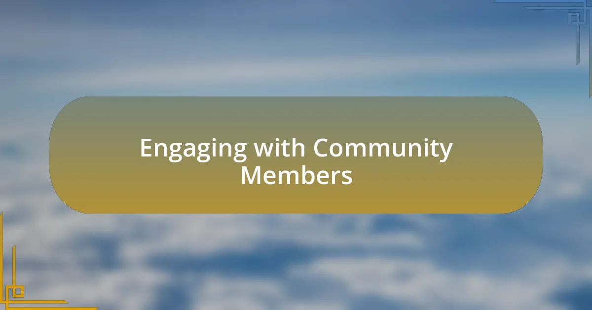 Engaging with Community Members