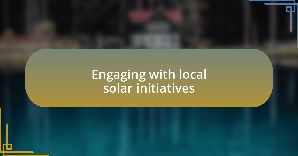 Engaging with local solar initiatives