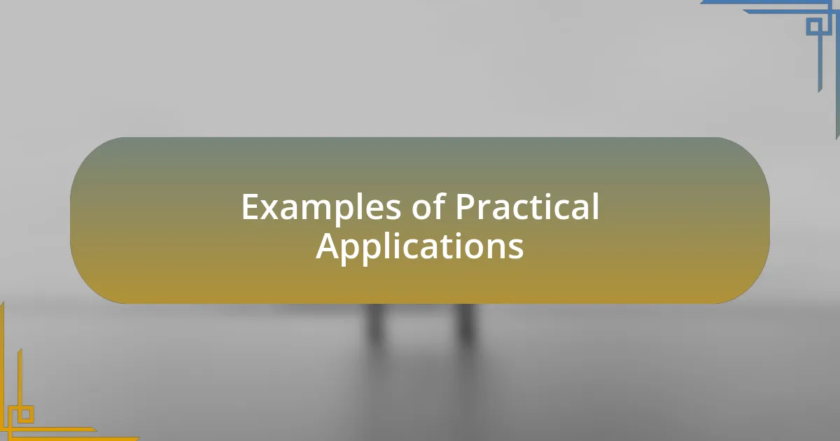Examples of Practical Applications
