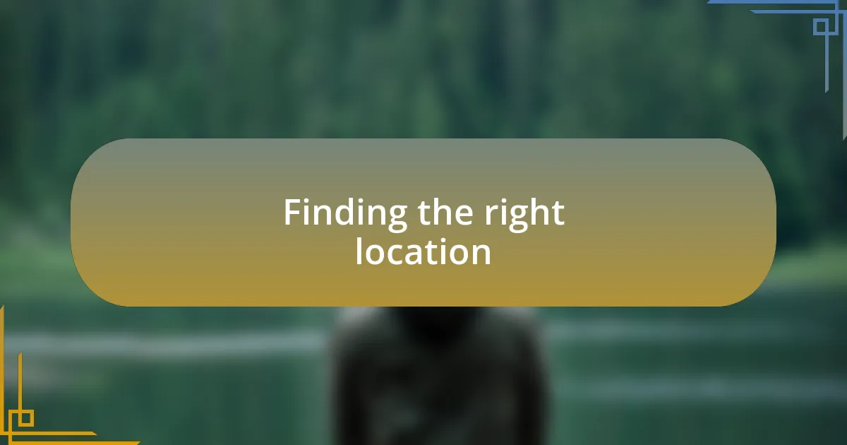 Finding the right location