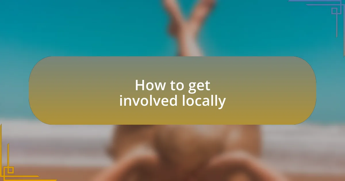 How to get involved locally
