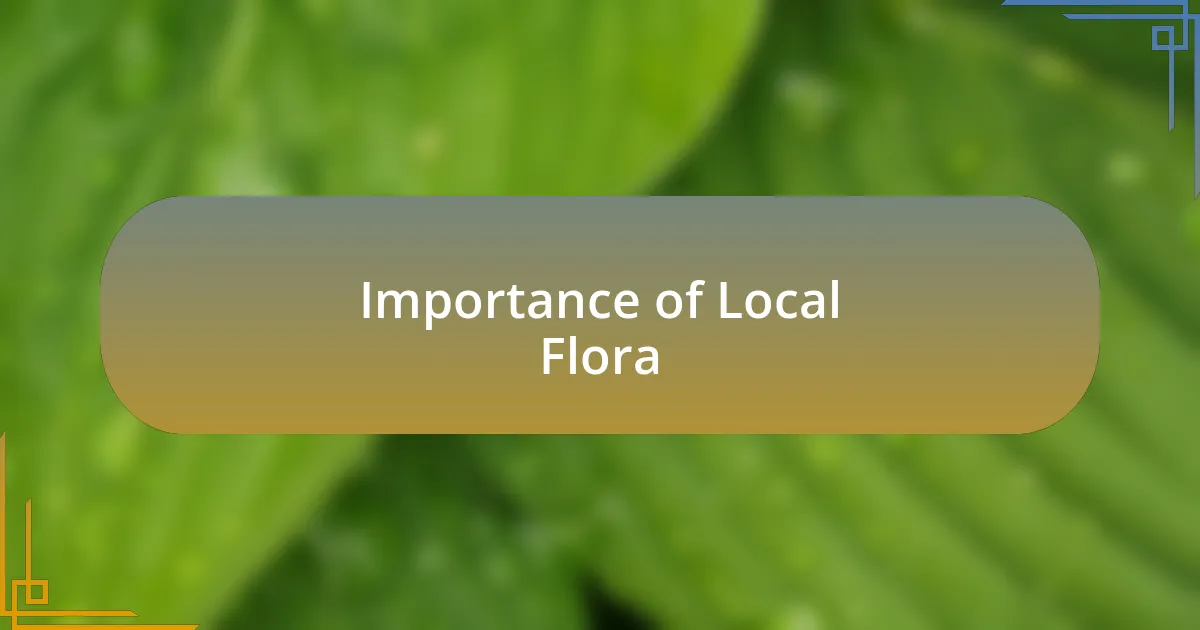 Importance of Local Flora
