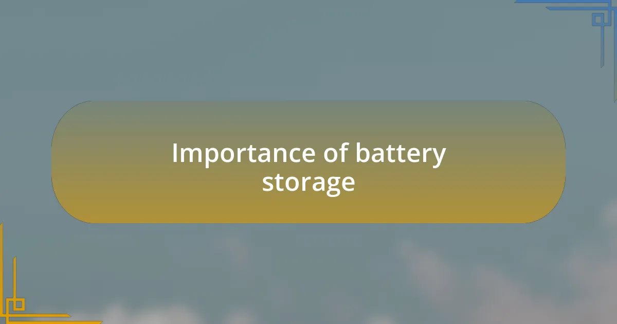 Importance of battery storage