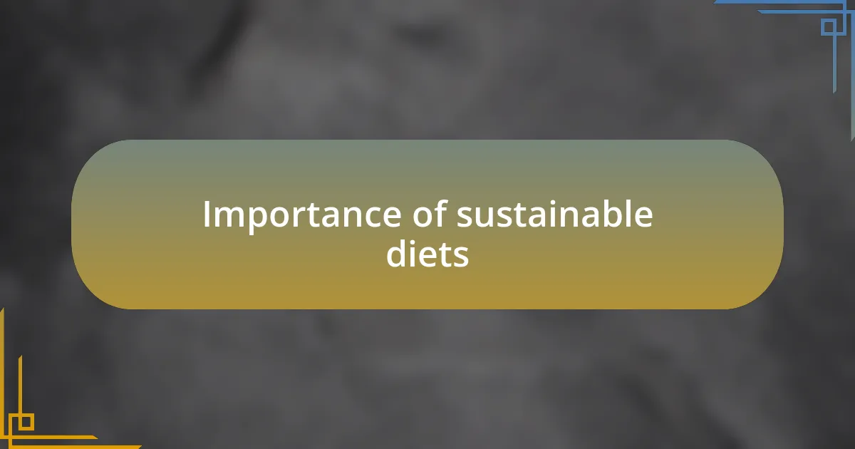 Importance of sustainable diets