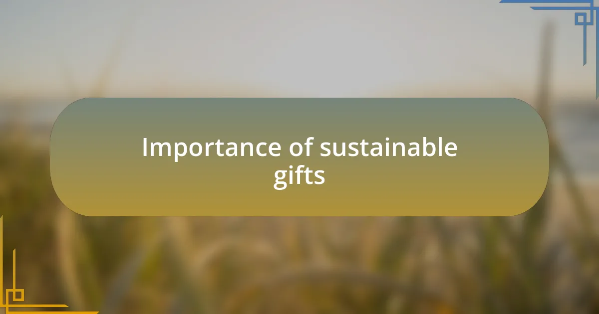 Importance of sustainable gifts