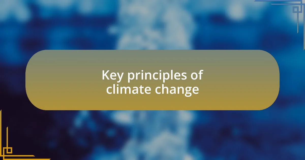 Key principles of climate change