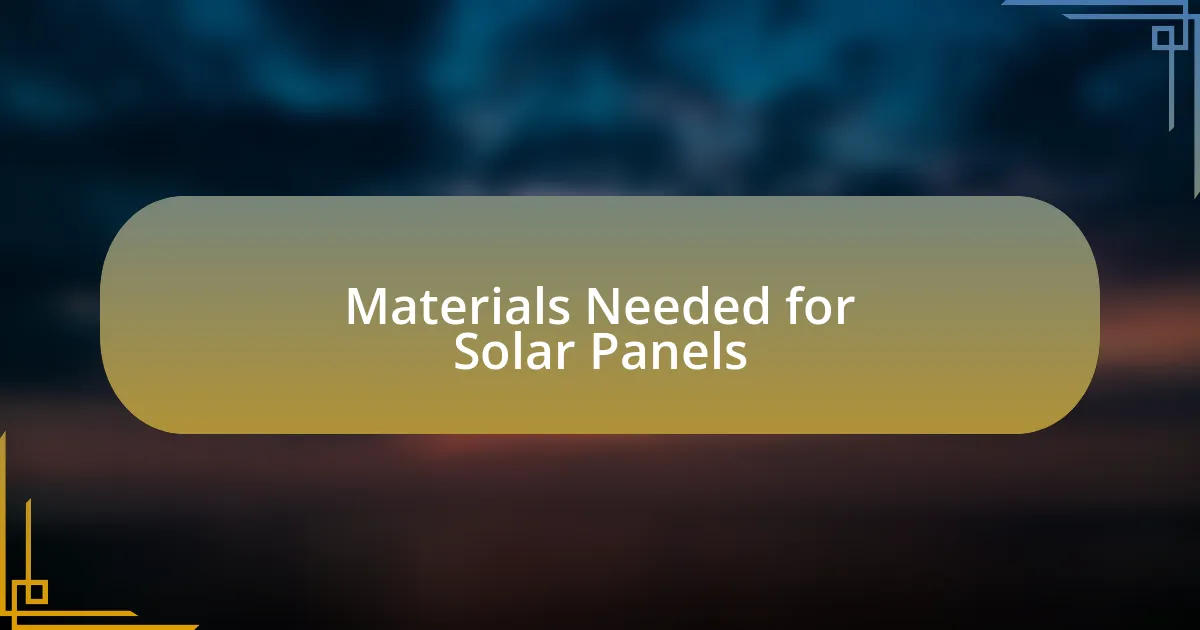 Materials Needed for Solar Panels