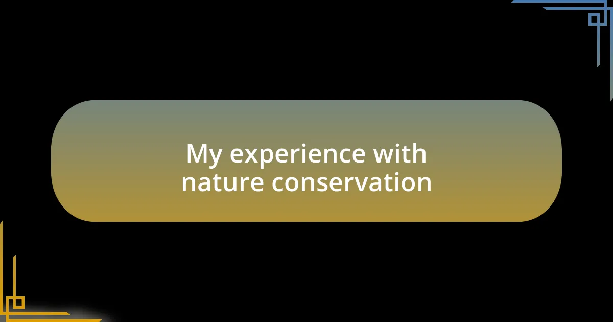 My experience with nature conservation