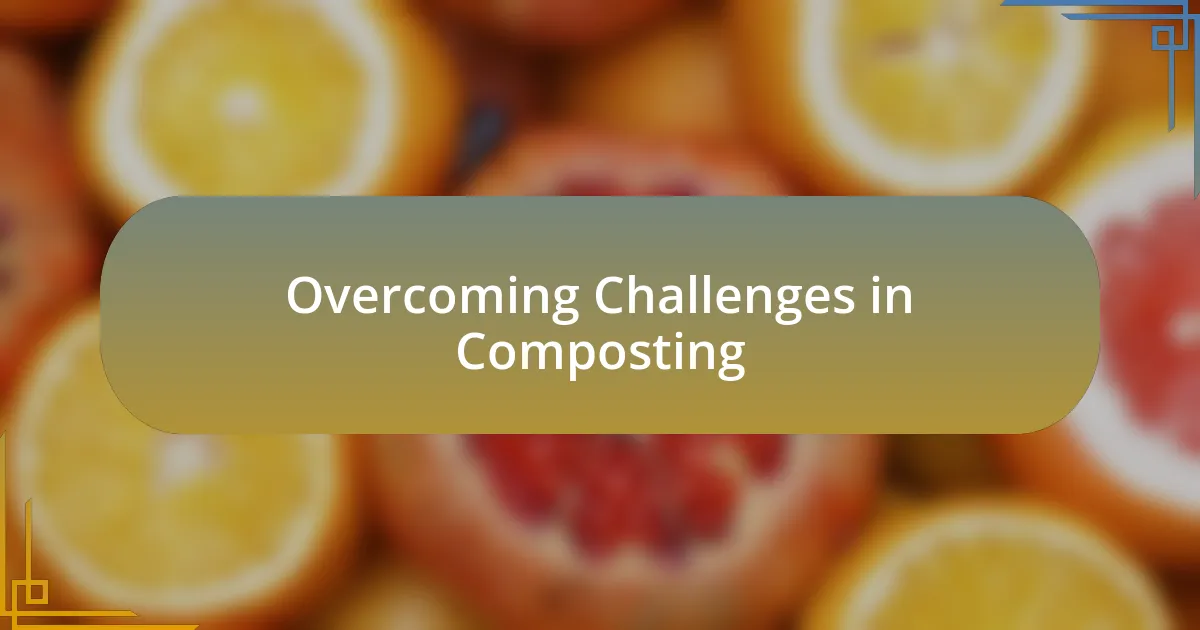 Overcoming Challenges in Composting