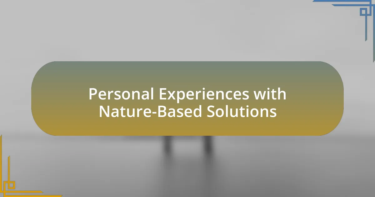 Personal Experiences with Nature-Based Solutions