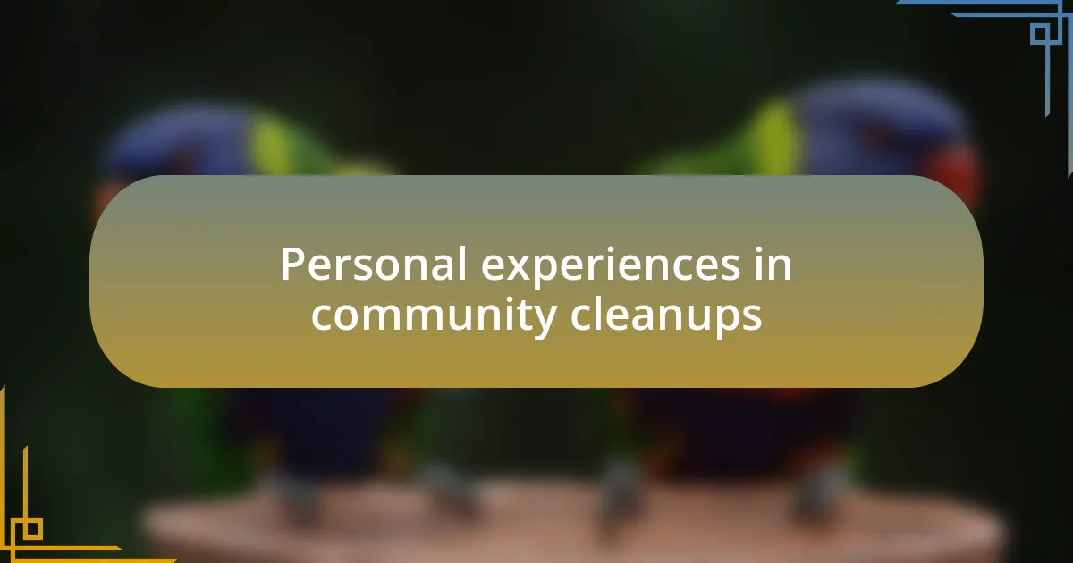 Personal experiences in community cleanups