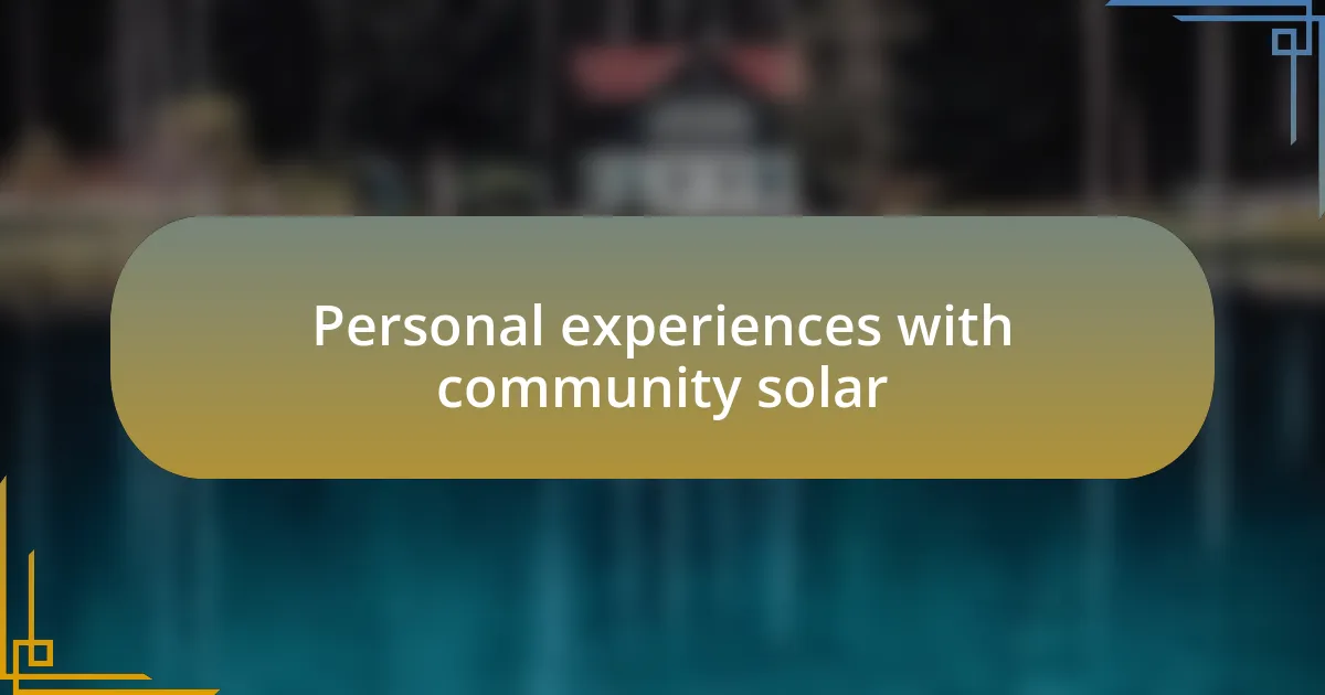 Personal experiences with community solar