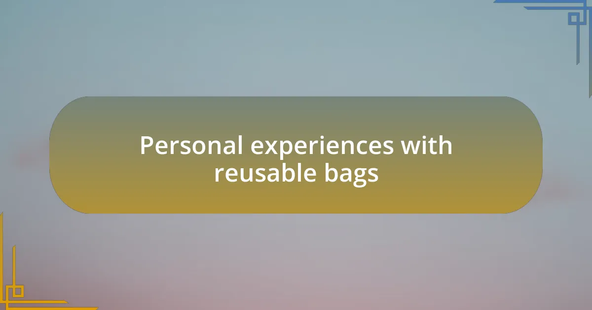 Personal experiences with reusable bags
