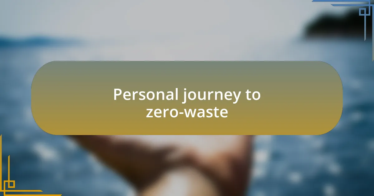 Personal journey to zero-waste
