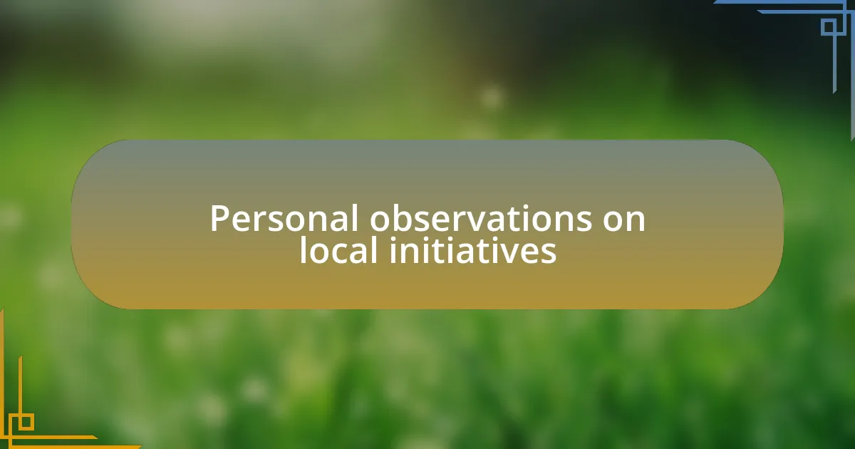Personal observations on local initiatives