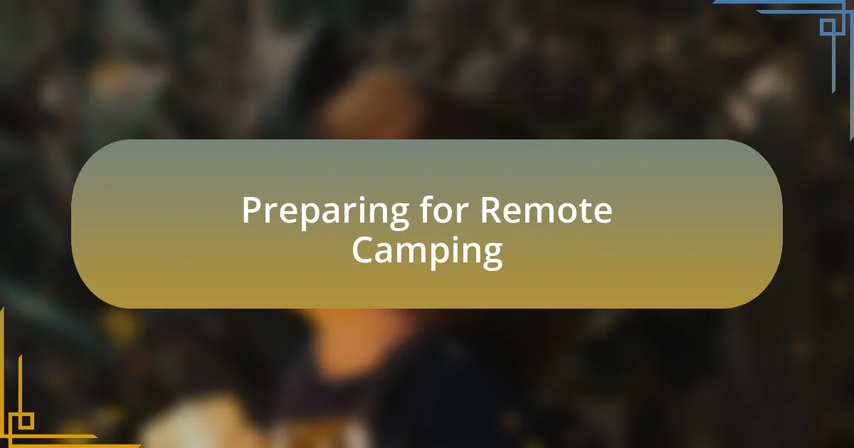Preparing for Remote Camping
