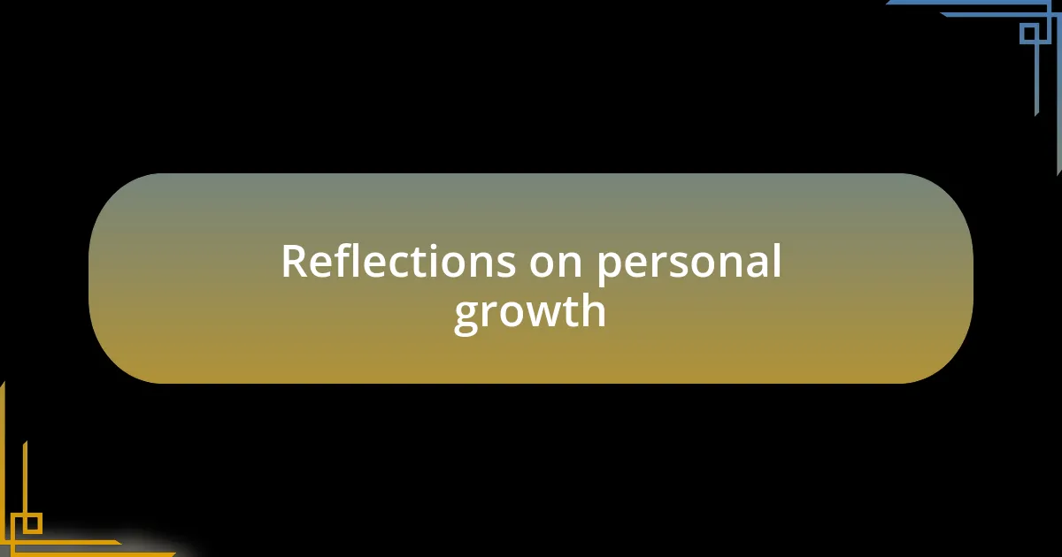 Reflections on personal growth
