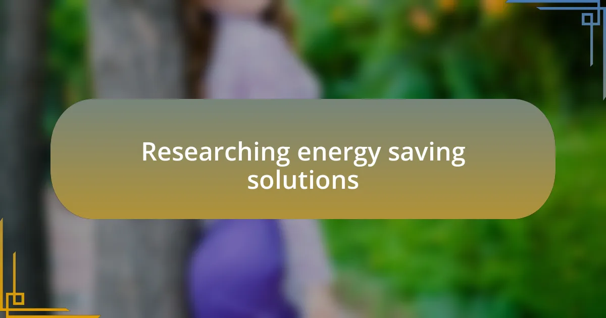 Researching energy saving solutions