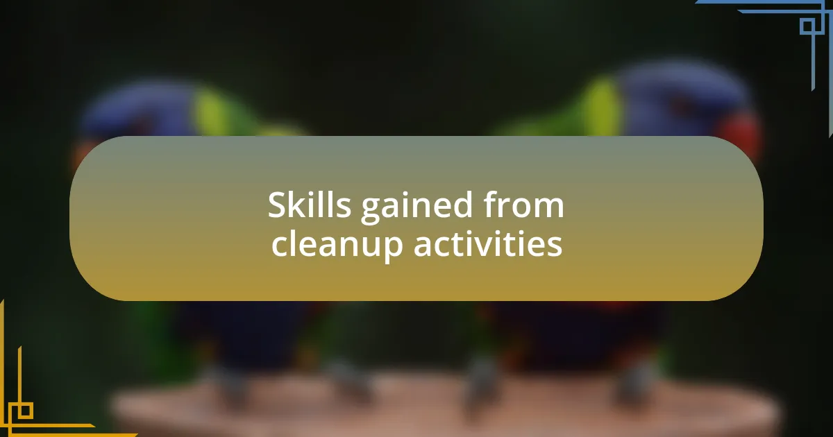 Skills gained from cleanup activities