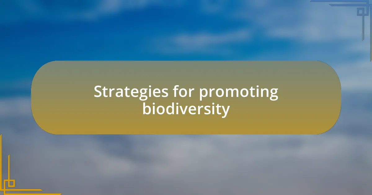 Strategies for promoting biodiversity