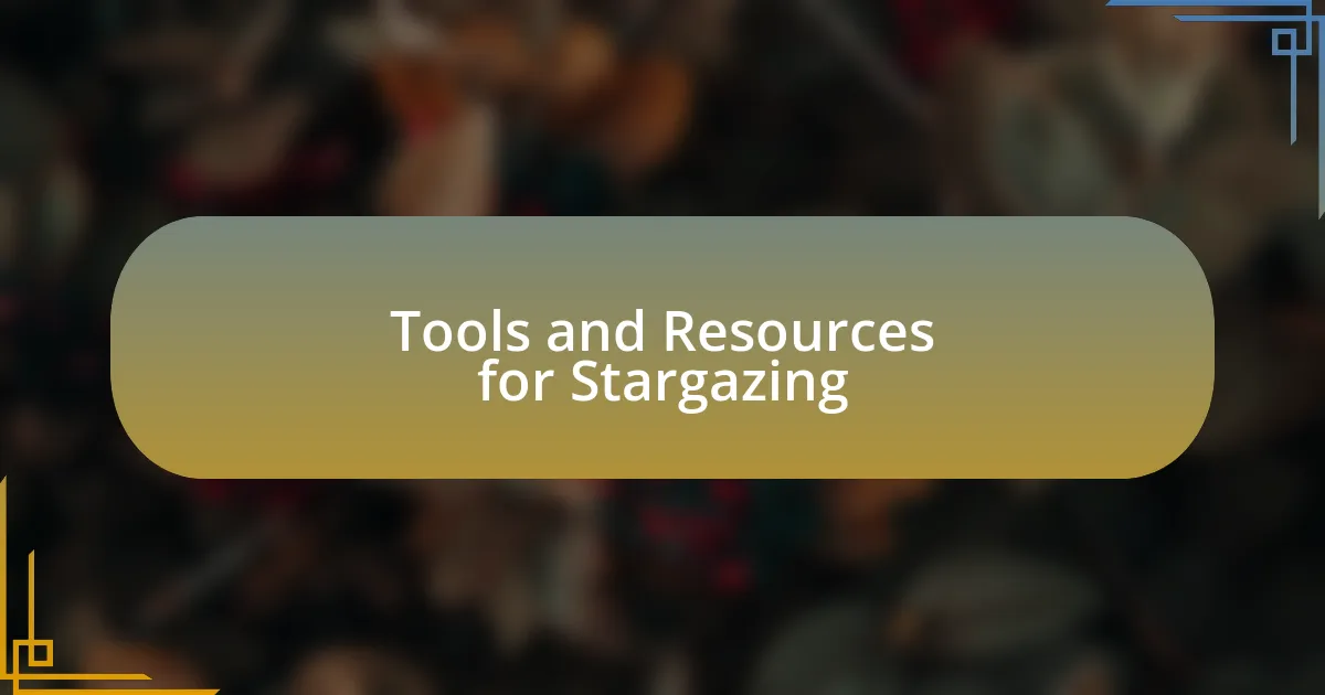 Tools and Resources for Stargazing