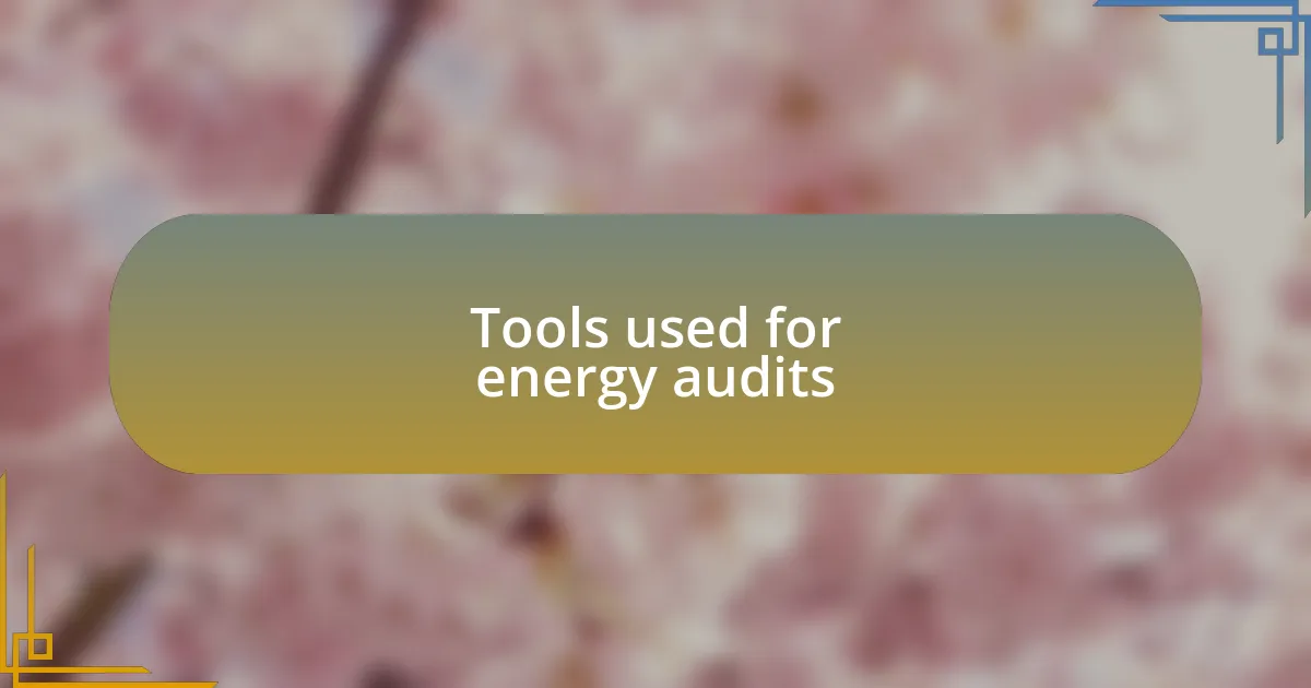 Tools used for energy audits