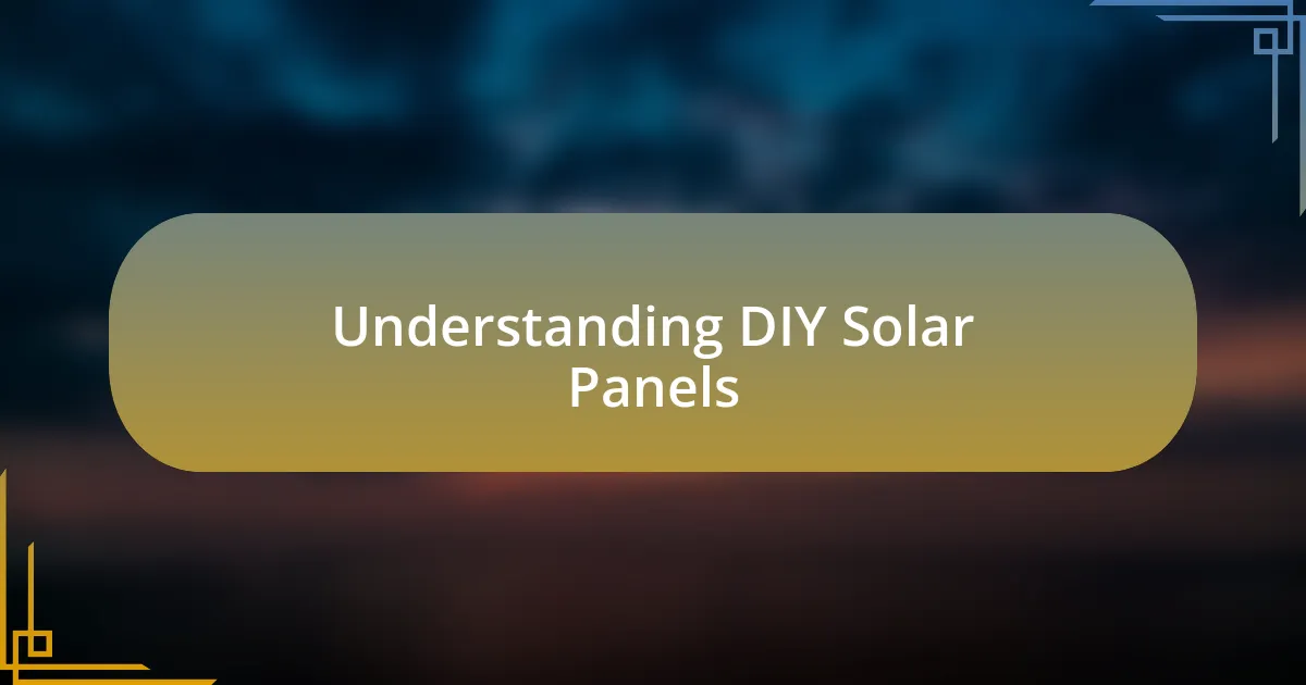 Understanding DIY Solar Panels