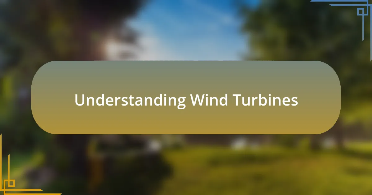Understanding Wind Turbines